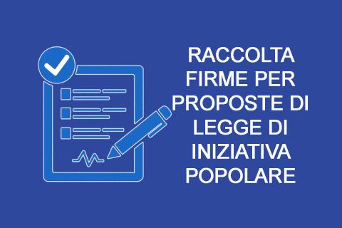 Raccolta firme per proposte di legge di iniziativa popolare